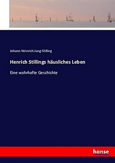 Henrich Stillings häusliches Leben