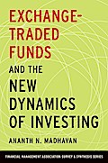 Exchange-Traded Funds and the New Dynamics of Investing