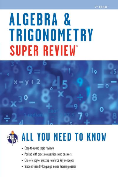 Algebra & Trigonometry Super Review - 2nd Ed.