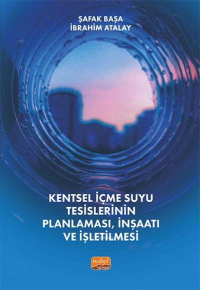 Kentsel Icmesuyu Tesislerinin Planlamasi, Insaati ve Isletilmesi