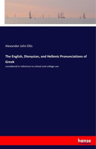 The English, Dionysian, and Hellenic Pronunciations of Greek