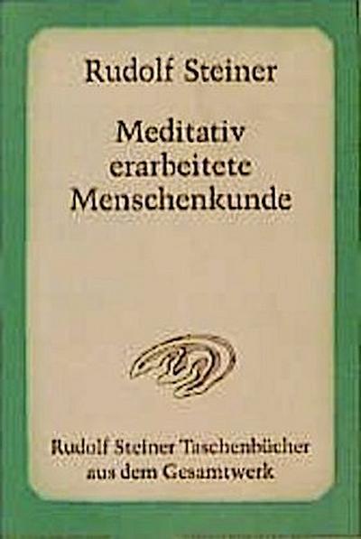 Meditativ erarbeitete Menschenkunde