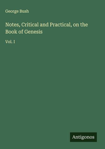 Notes, Critical and Practical, on the Book of Genesis