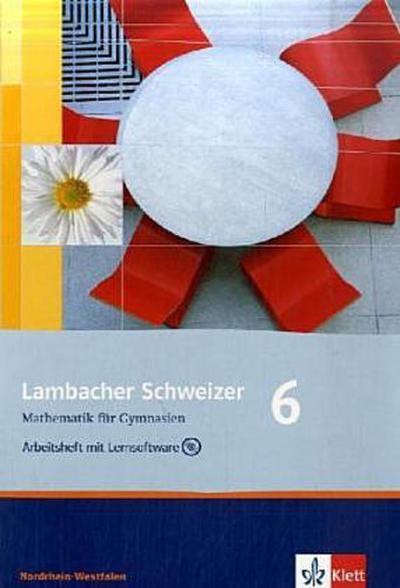 Lambacher Schweizer Mathematik 6. Ausgabe Nordrhein-Westfalen: Arbeitsheft plus Lösungsheft und Lernsoftware Klasse 6 (Lambacher Schweizer. Ausgabe für Nordrhein-Westfalen ab 2009)