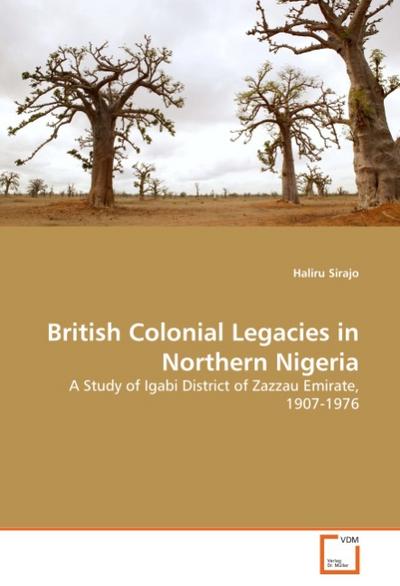 British Colonial Legacies in Northern Nigeria - Haliru Sirajo