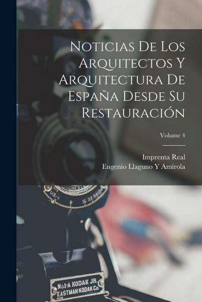 Noticias De Los Arquitectos Y Arquitectura De España Desde Su Restauración; Volume 4