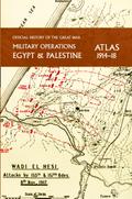 MILITARY OPERATIONS EGYPT & PALESTINE 1914-18 ATLAS