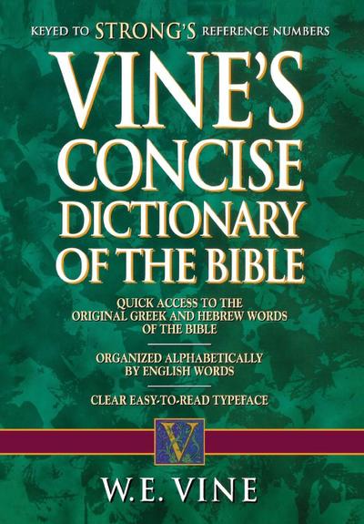 The Vine’s Concise Dictionary of Old and New Testament Words