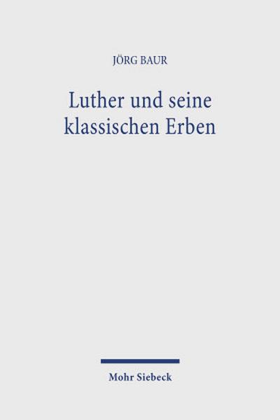 Luther und seine klassischen Erben