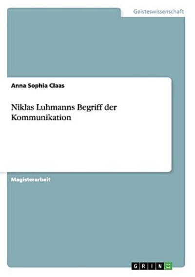 Niklas Luhmanns Begriff der Kommunikation