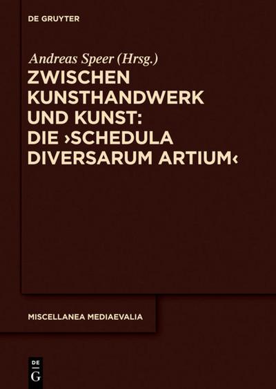 Zwischen Kunsthandwerk und Kunst: Die ’Schedula diversarum artium’