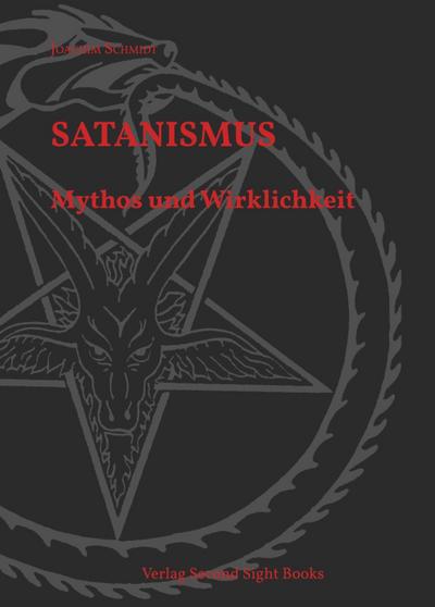 Satanismus - Mythos und Wirklichkeit