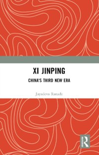 Xi Jinping: China’s Third New Era