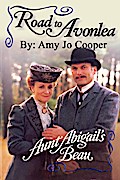 Road to Avonlea: Aunt Abigail’s Beau
