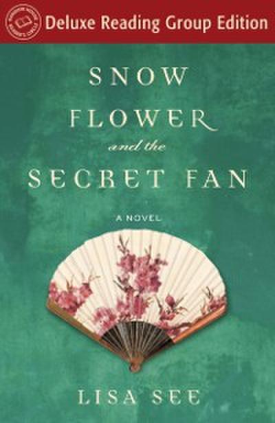 Snow Flower and the Secret Fan (Random House Reader’s Circle Deluxe Reading Group Edition)