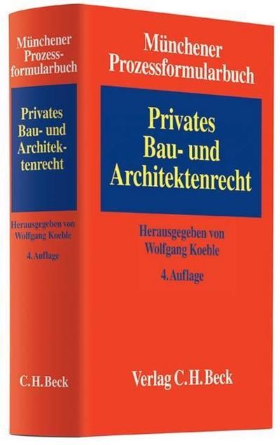 Münchener Prozessformularbuch Privates Bau- und Architektenrecht