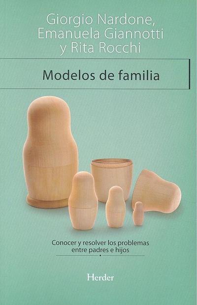 Modelos de familia : conocer y resolver los problemas entre padres e hijos