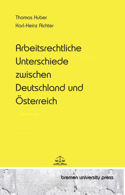 Arbeitsrechtliche Unterschiede zwischen Deutschland und Österreich
