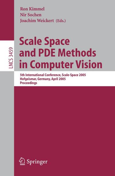 Scale Space and PDE Methods in Computer Vision