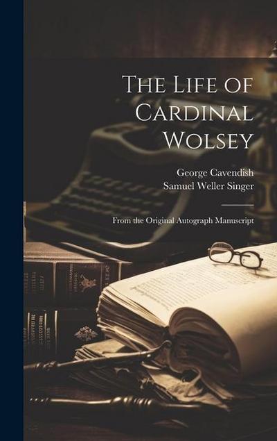 The Life of Cardinal Wolsey