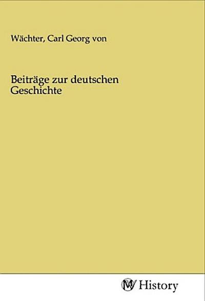 Beiträge zur deutschen Geschichte