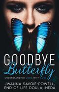 Goodbye, Butterfly