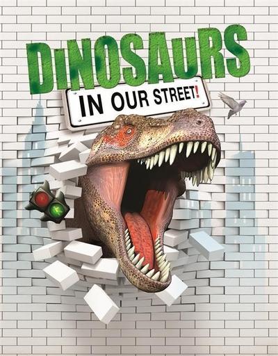 West, D: Dinosaurs in our Street