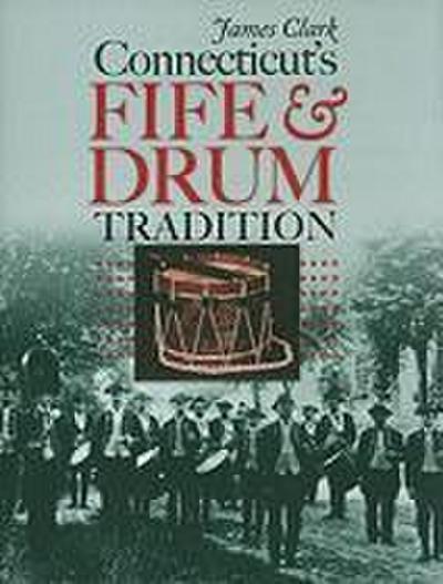Connecticut’s Fife & Drum Tradition