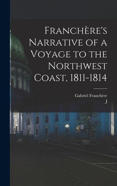 Franchère’s Narrative of a Voyage to the Northwest Coast, 1811-1814