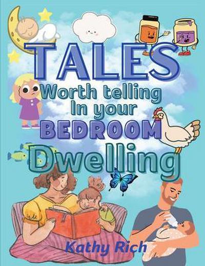 Tales Worth Telling in your BEDROOM Dwelling