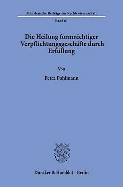 Die Heilung formnichtiger Verpflichtungsgeschäfte durch Erfüllung.