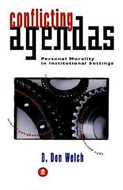 Conflicting Agendas; Personal Morality in Institutional Settings