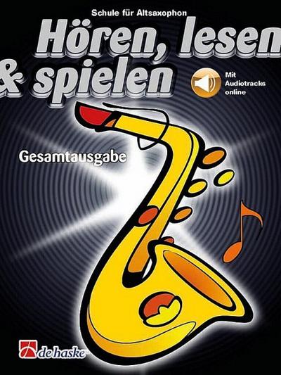 Hören, lesen & spielen Gesamtausgabe Altsaxophon