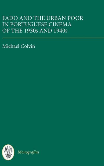 Fado and the Urban Poor in Portuguese Cinema of the 1930s and 1940s