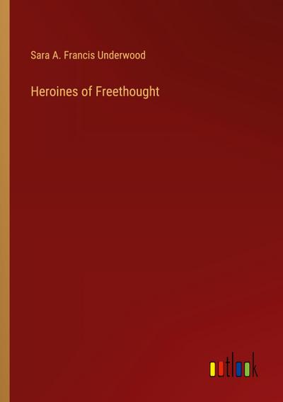 Heroines of Freethought