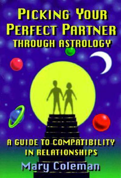 Coleman, M: Picking Your Perfect Partner Through Astrology:
