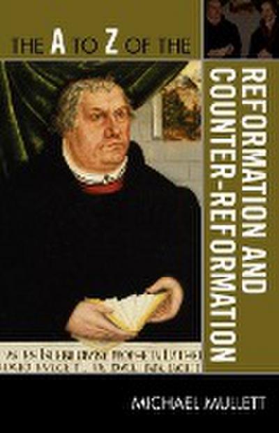 The to Z of the Reformation and Counter-Reformation