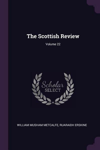 The Scottish Review; Volume 22