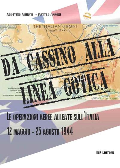 Da cassino alla linea gotica. Le operazioni alleate sull’Italia. 12 maggio-24 agosto 1944