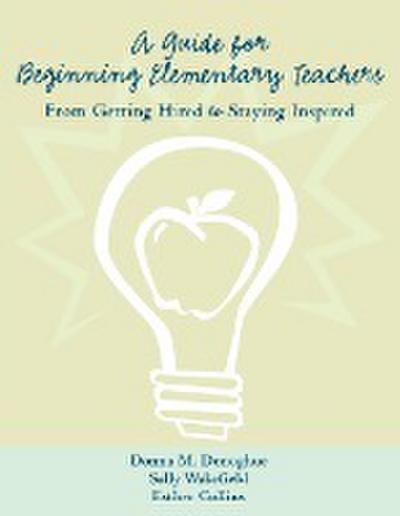 A Guide for Beginning Elementary Teachers