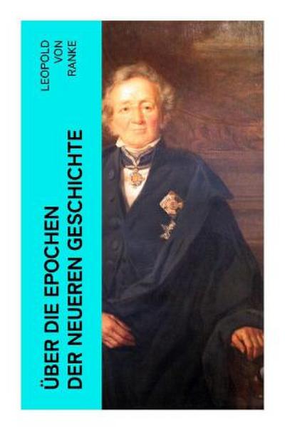 Über die Epochen der neueren Geschichte