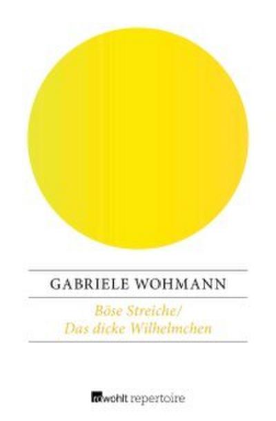 Böse Streiche / Das dicke Wilhelmchen