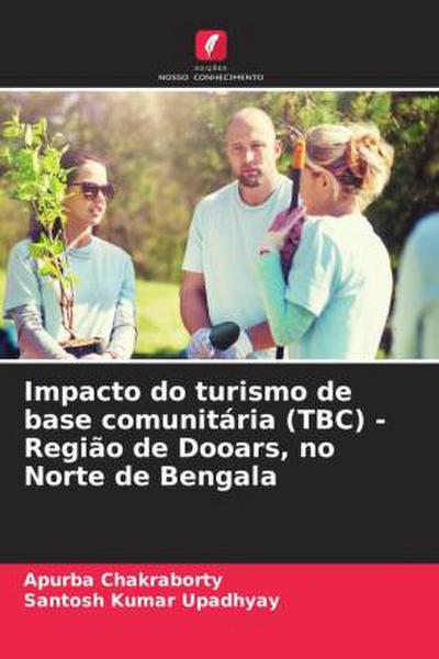 Impacto do turismo de base comunitária (TBC) - Região de Dooars, no Norte de Bengala