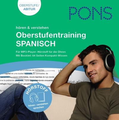 PONS Hörstoff Oberstufen-Training für MP3-Player Spanisch: Für MP3-Player: Hörstoff für die Ohren. Oberstufe/ Abitur
