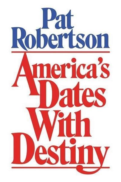 America’s Dates with Destiny