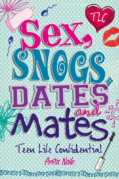 Sex, Snogs, Dates and Mates