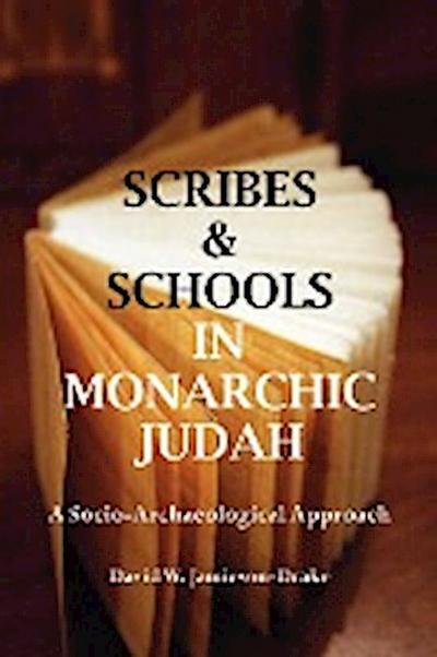 Scribes and Schools in Monarchic Judah, Second Edition