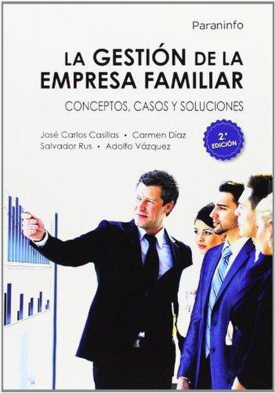 La gestión de la empresa familiar : conceptos, casos y soluciones