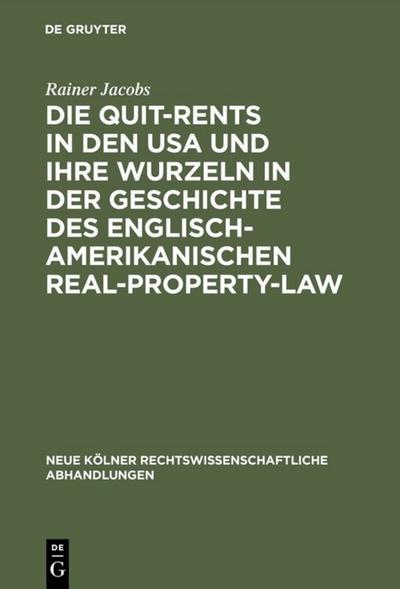 Die Quit-Rents in den USA und ihre Wurzeln in der Geschichte des englisch-amerikanischen Real-Property-Law