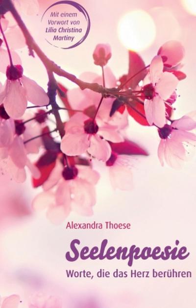 Seelenpoesie - Worte, die das Herz berühren